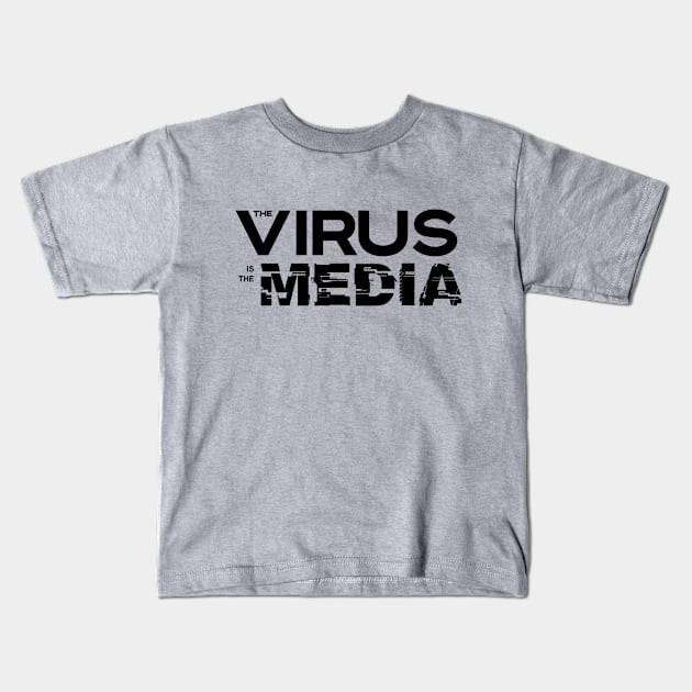 Virus is the Media Kids T-Shirt by hamiltonarts